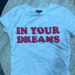 In your dreams baby tee